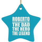 Roberto The Dad The Hero The Legend - Star Ornament