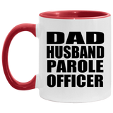 Dad Husband Parole Officer - 11oz Accent Mug Red