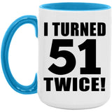 102nd Birthday I Turned 51 Twice - 15oz Accent Mug Blue