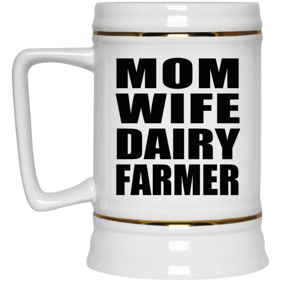 Mom Wife Dairy Farmer - Beer Stein