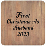 First Christmas As Husband 2023 - Drink Coaster C