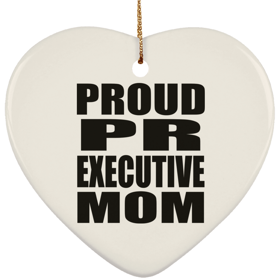 Proud PR Executive Mom - Heart Ornament