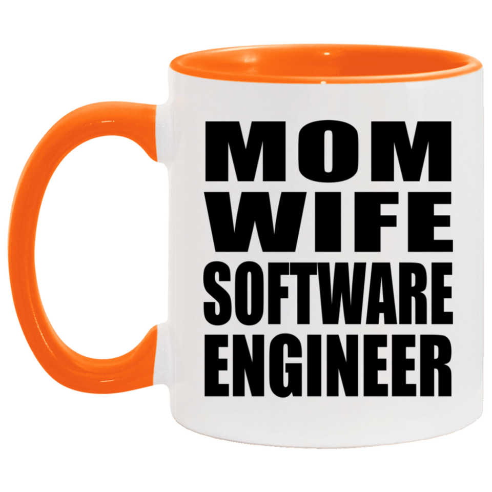 Mom Wife Software Engineer - 11oz Accent Mug Orange