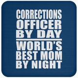 Corrections Officer By Day World's Best Mom By Night - Drink Coaster