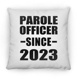 Parole Officer Since 2023 - Throw Pillow