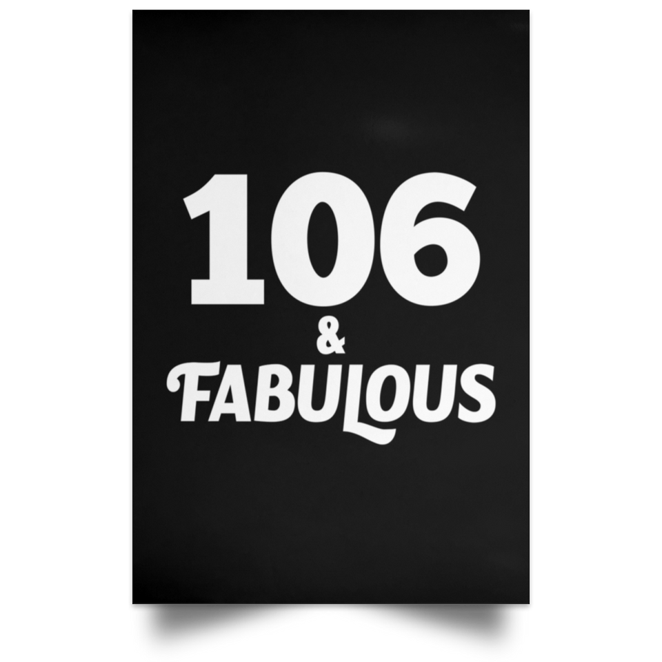 106th Birthday 106 & Fabulous - Poster Portrait