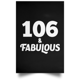 106th Birthday 106 & Fabulous - Poster Portrait