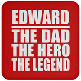 Edward The Dad The Hero The Legend - Drink Coaster