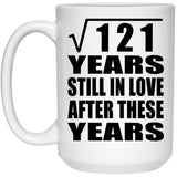 11th Anniversary Square Root of 121 Years Still In Love - 15oz Coffee Mug