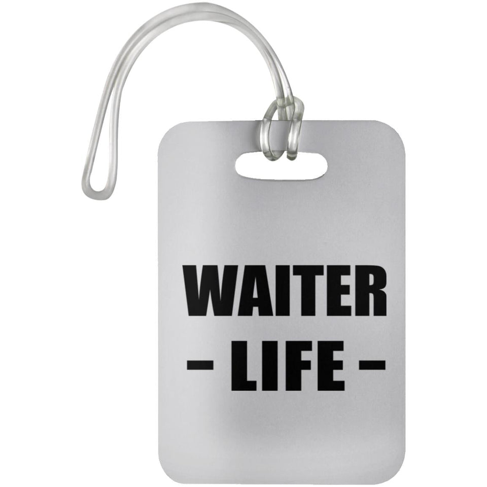 Waiter Life - Luggage Bag Tag