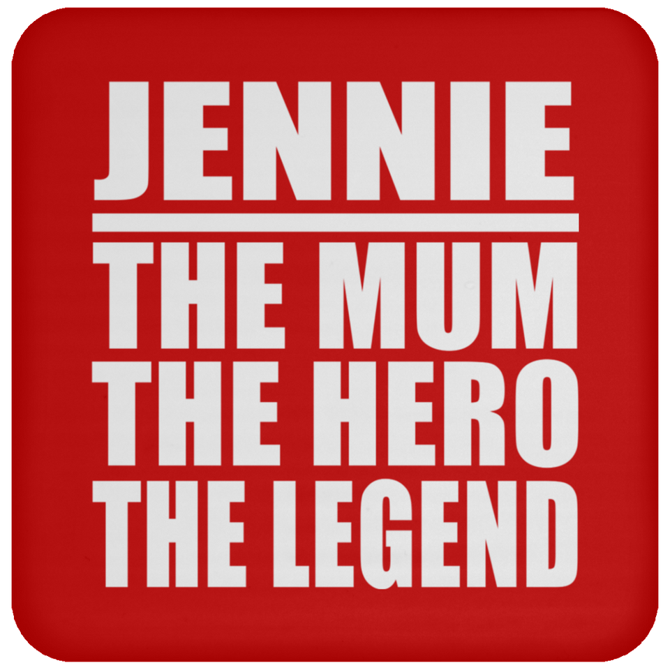 Jennie The Mum The Hero The Legend - Drink Coaster