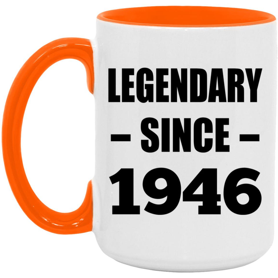 78th Birthday Legendary Since 1946 - 15oz Accent Mug Orange