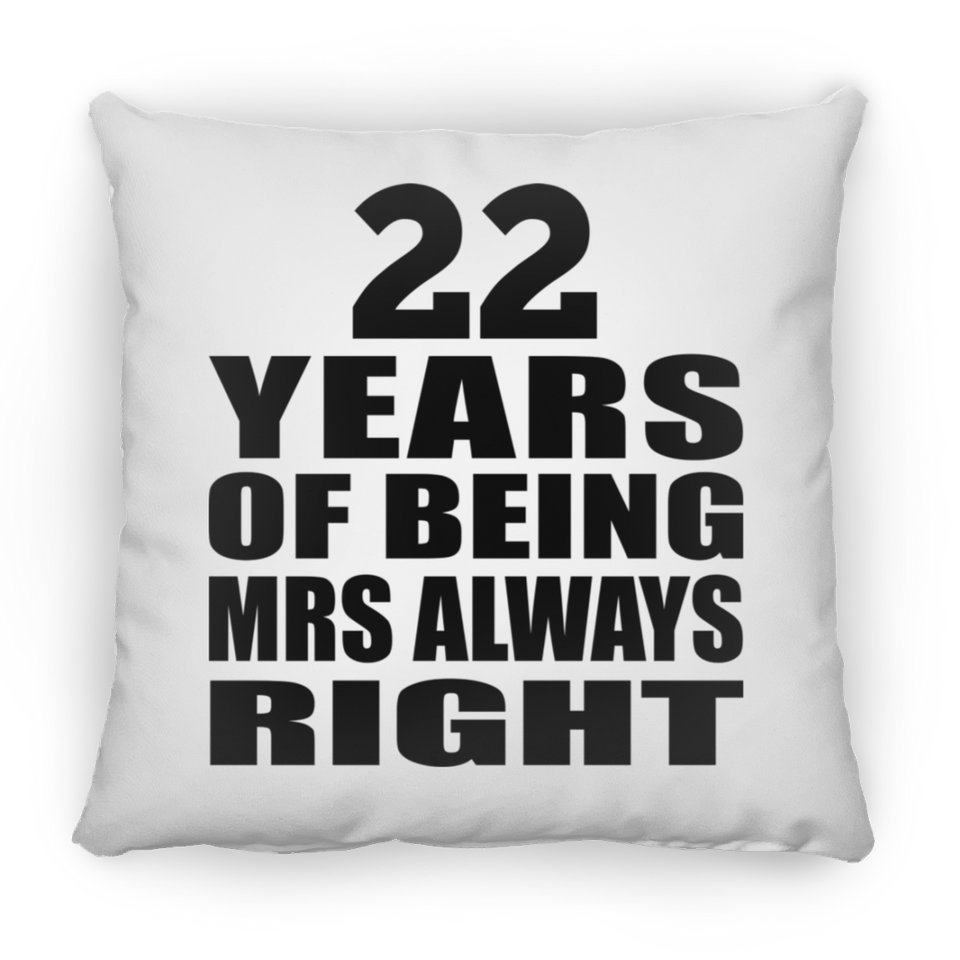22nd Anniversary 22 Years of Being Mrs Always Right - Throw Pillow