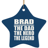 Brad The Dad The Hero The Legend - Star Ornament