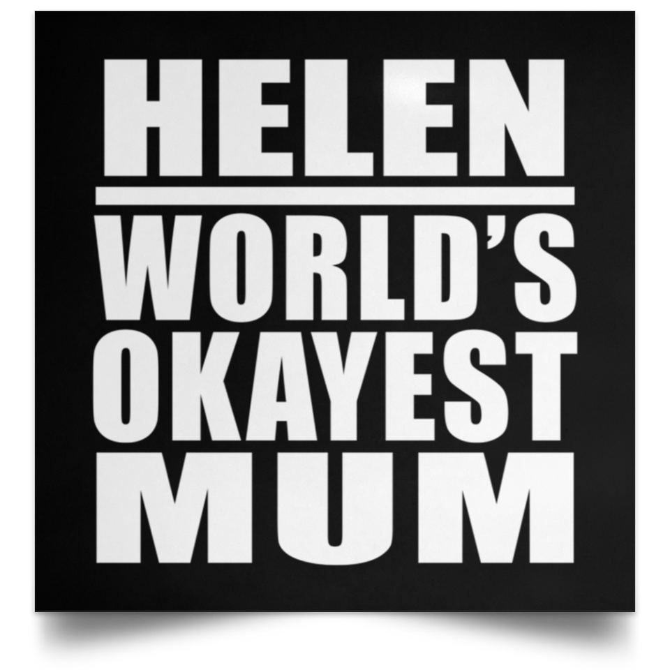 Helen World's Okayest Mum - Poster Square