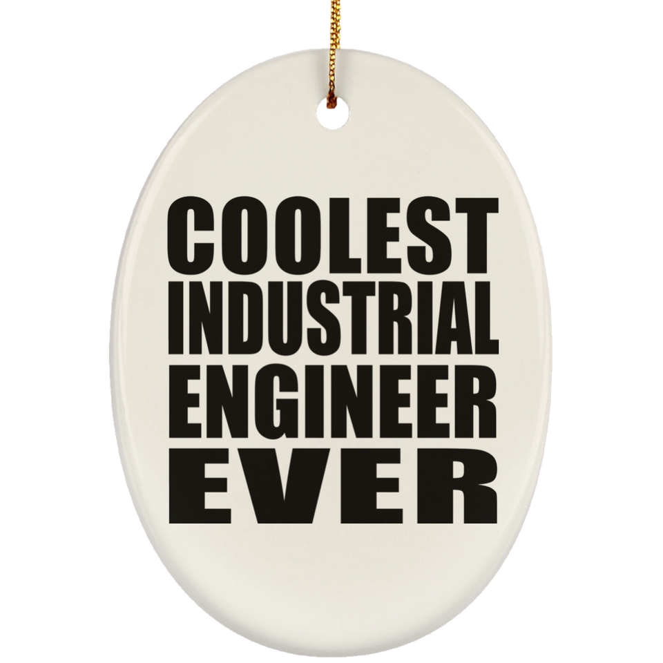 Coolest Industrial Engineer Ever - Oval Ornament