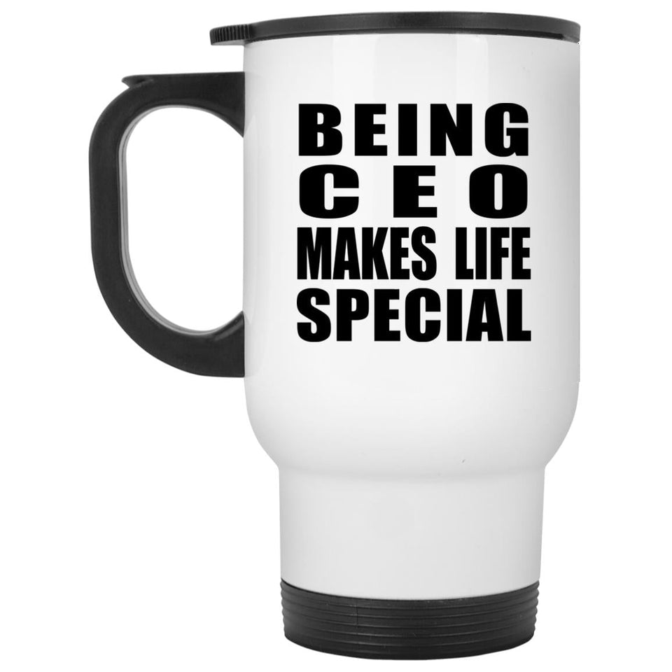 Being CEO Makes Life Special - Travel Mug White
