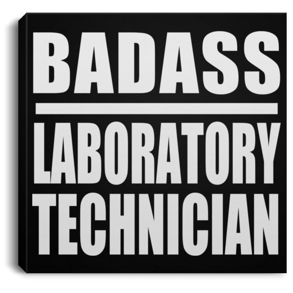 Badass Laboratory Technician - Canvas Square