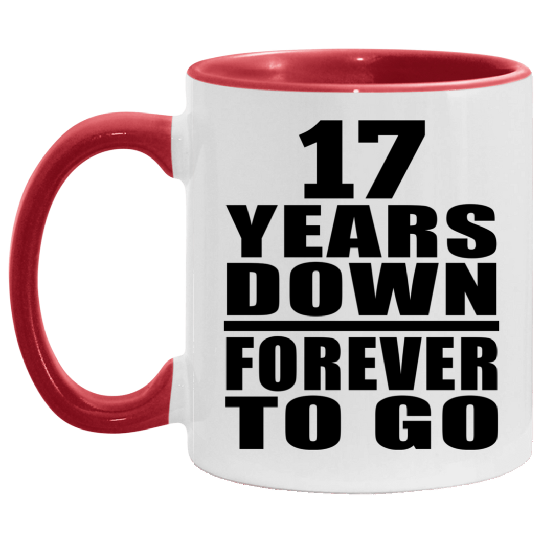 17th Anniversary 17 Years Down Forever to Go - 11oz Accent Mug Red