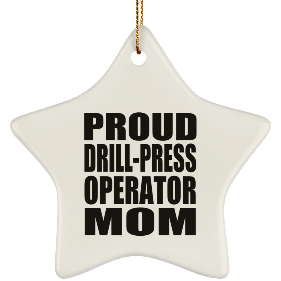 Proud Drill-Press Operator Mom - Star Ornament