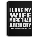 I Love My Wife More Than Archery - Canvas Portrait