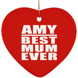 Amy Best Mum Ever - Heart Ornament