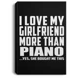 I Love My Girlfriend More Than Piano - Canvas Portrait