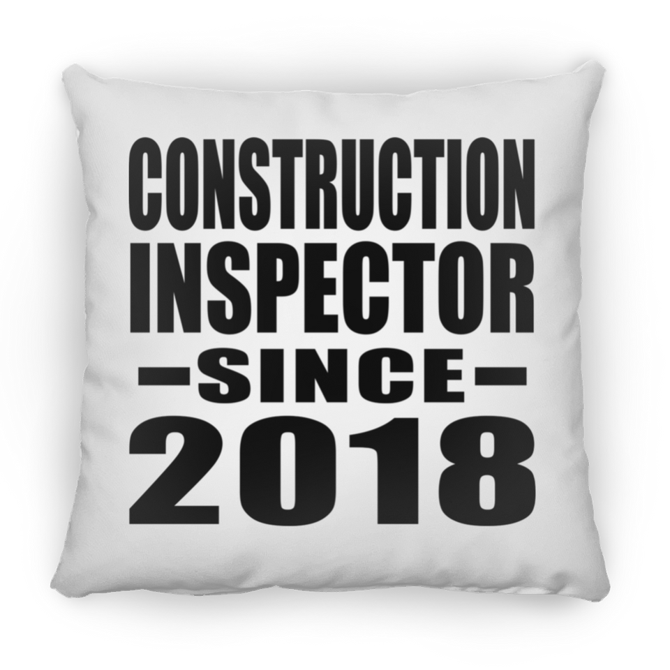 Construction Inspector Since 2018 - Throw Pillow
