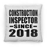Construction Inspector Since 2018 - Throw Pillow