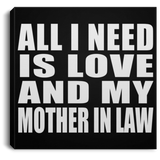 All I Need Is Love And My Mother In Law - Canvas Square