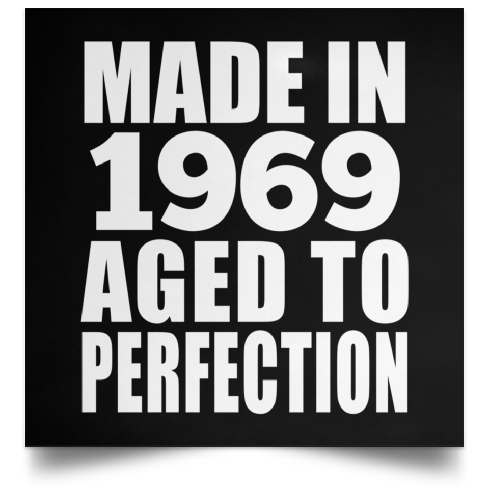 55th Birthday Made In 1969 Aged to Perfection - Poster Square