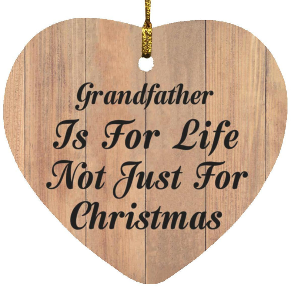 Grandfather Is For Life Not Just For Christmas - Heart Ornament C