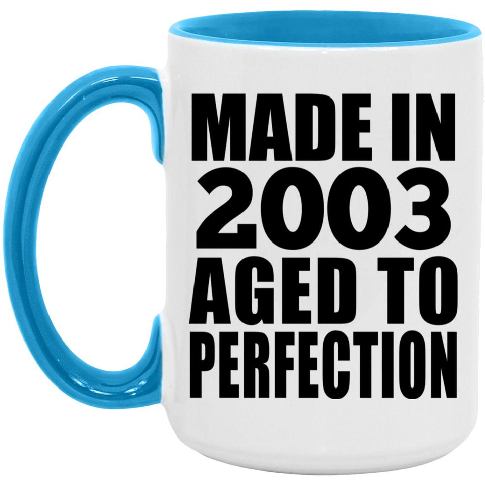 21st Birthday Made In 2003 Aged to Perfection - 15oz Accent Mug Blue