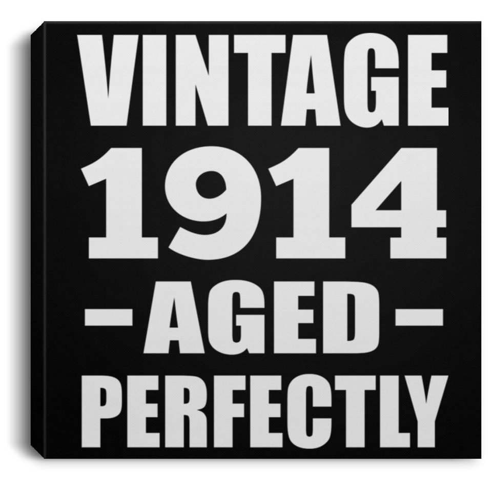 110th Birthday Vintage 1914 Aged Perfectly - Canvas Square