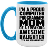 Proud Computer Programmer Mom Of Awesome Daughter - 15oz Accent Mug Blue