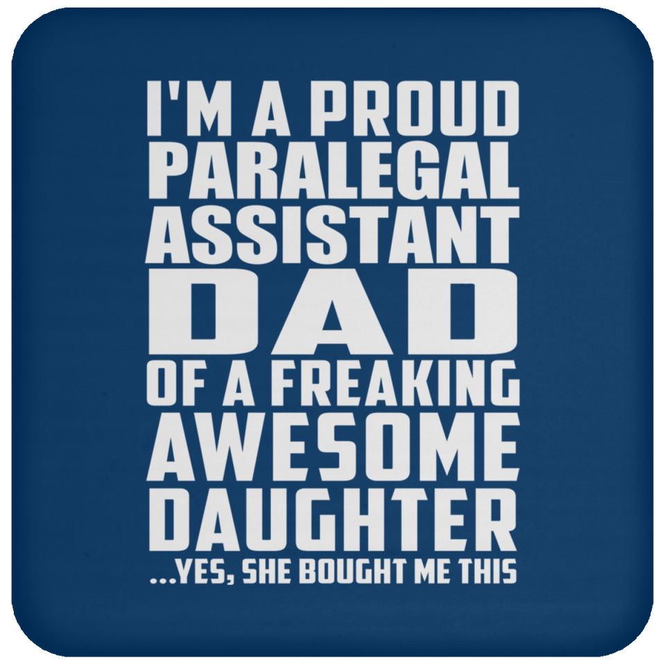 Proud Paralegal Assistant Dad Of Awesome Daughter - Drink Coaster