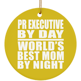 Pr Executive By Day World's Best Mom By Night - Circle Ornament