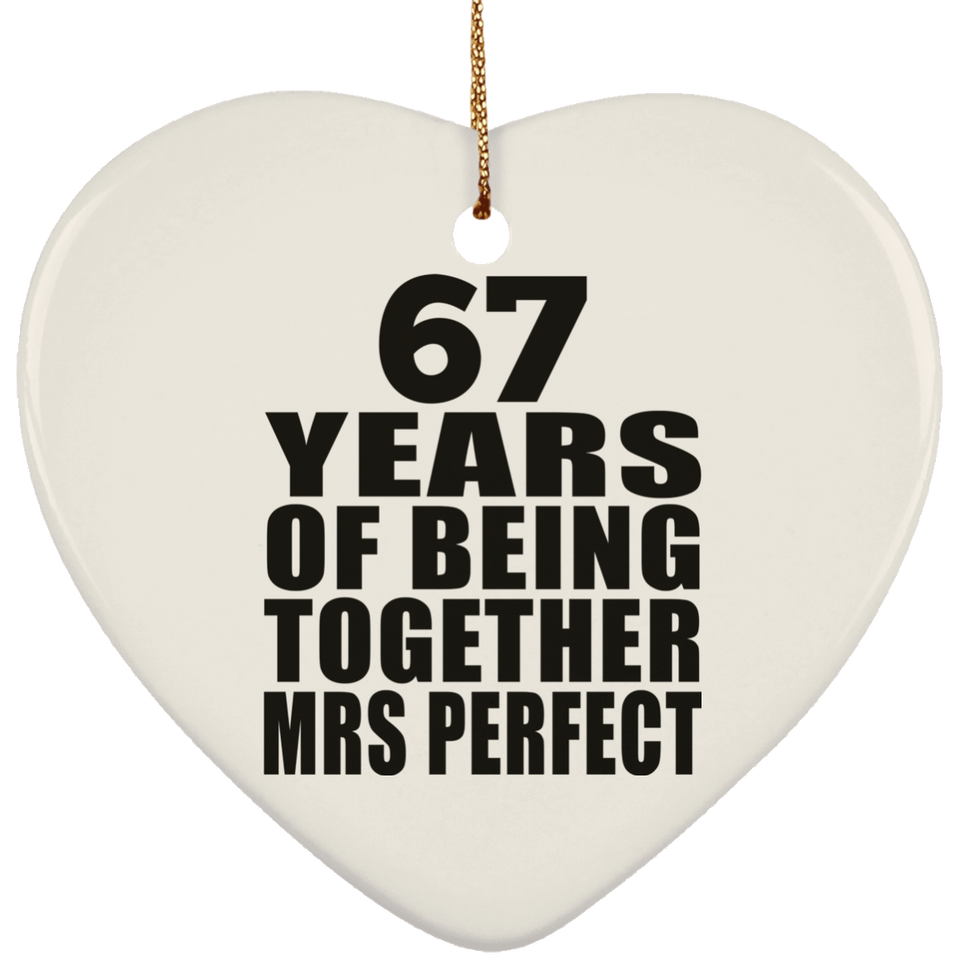 67th Anniversary 67 Years Of Being Mrs Perfect - Heart Ornament