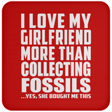 I Love My Girlfriend More Than Collecting Fossils - Drink Coaster