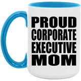 Proud Corporate Executive Mom - 15oz Accent Mug Blue