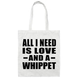 All I Need Is Love And A Whippet - Tote Bag White