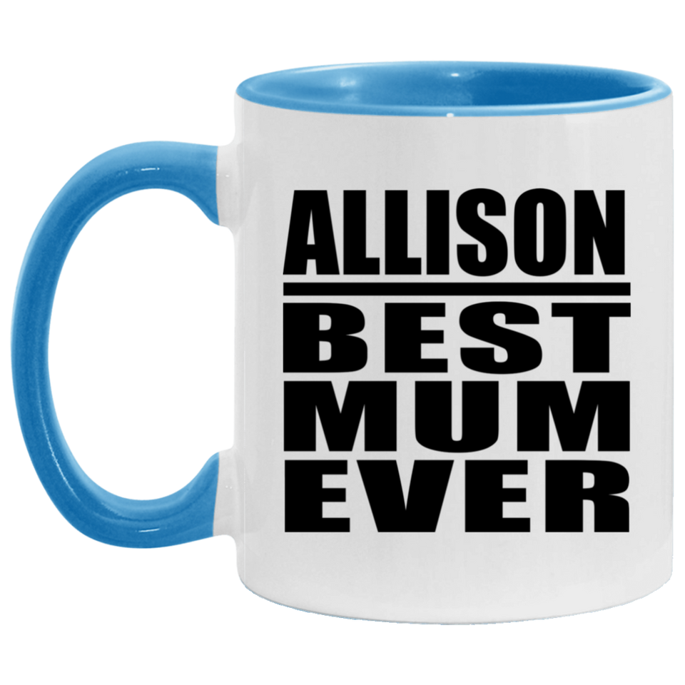Allison Best Mum Ever - 11oz Accent Mug Blue