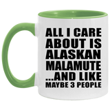 All I Care About Is Alaskan Malamute - 11oz Accent Mug Green