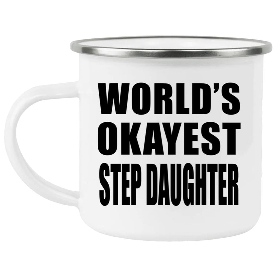 World's Okayest Step Daughter - 12oz Camping Mug