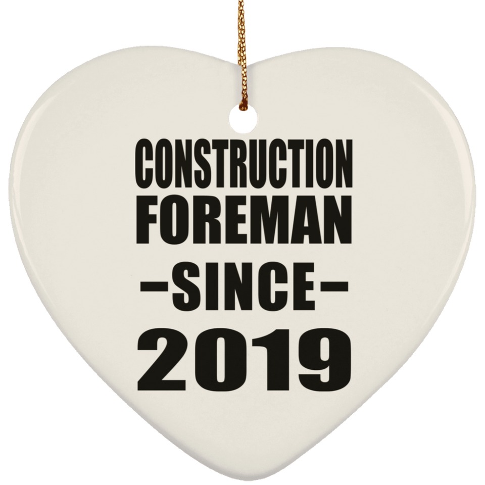Construction Foreman Since 2019 - Heart Ornament