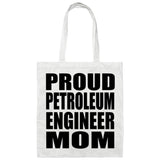 Proud Petroleum Engineer Mom - Tote Bag White