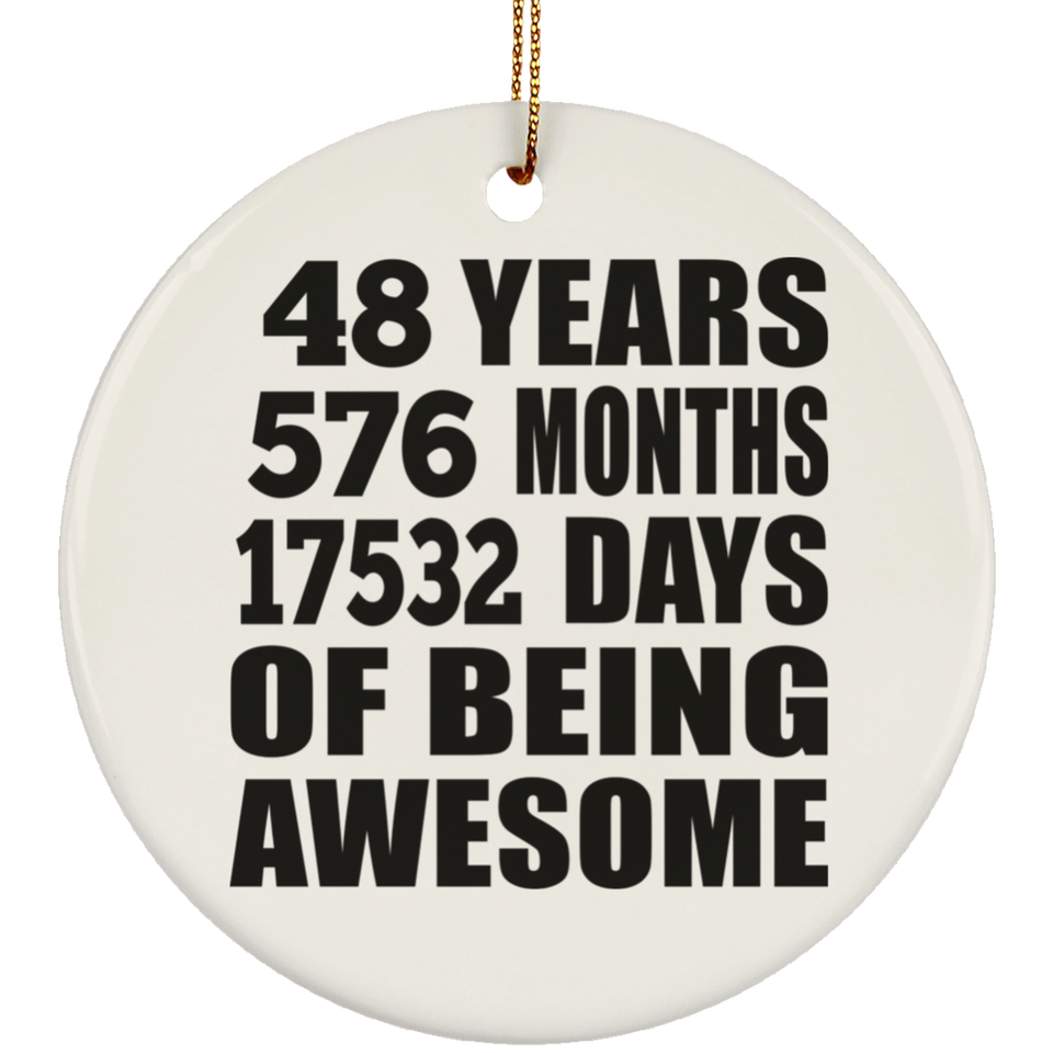 48th Birthday 48 Years 576 Months 17532 Days Of Awesome - Circle Ornament