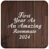 First Year As An Amazing Roommate 2024 - Drink Coaster D
