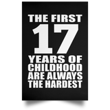 17th Birthday First 17 Years of Childhood Are The Hardest - Poster Portrait
