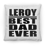 Leroy Best Dad Ever - Throw Pillow